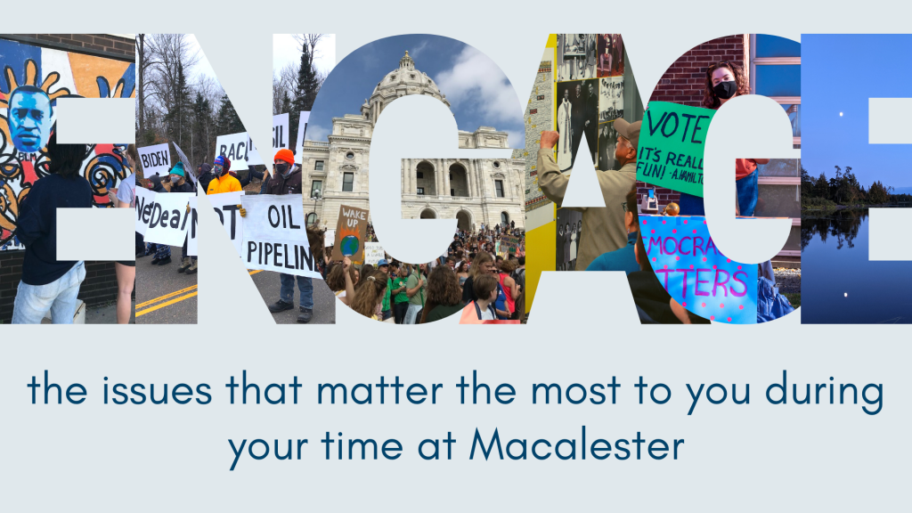 Engage the issues that matter the most to you during your time at Mac