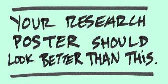 a hand drawn notice reading: your research potser should look better than this.