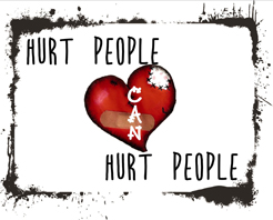 hurt people can hurt people