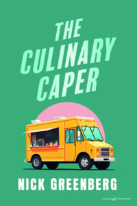 Cover of The Culinary Caper by Nick Greenberg, featuring an illustrated turquoise van with food items on its roof, set against a teal background.