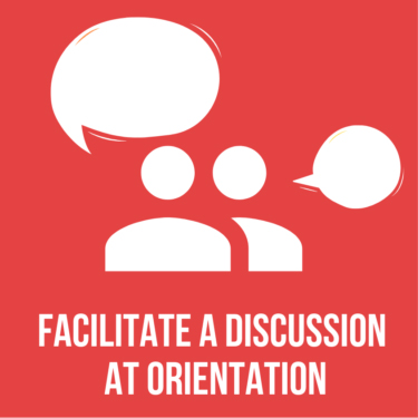 Graphic of two people with speech bubbles and caption reading "Facilitate A Discussion At Orientation"
